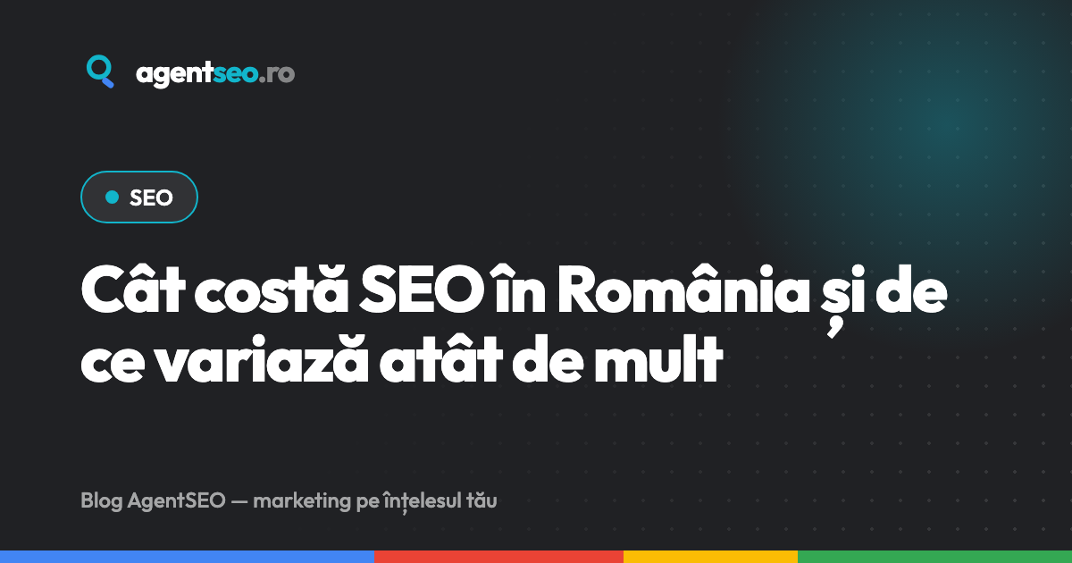 Cât costă SEO în România și de ce variază atât de mult
