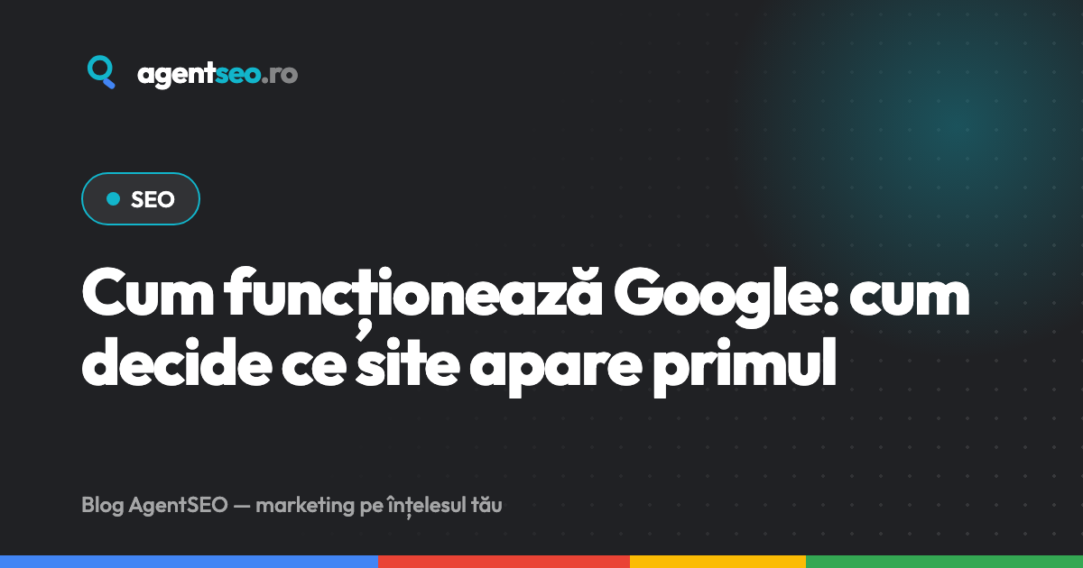 Cum funcționează Google: cum decide ce site apare primul