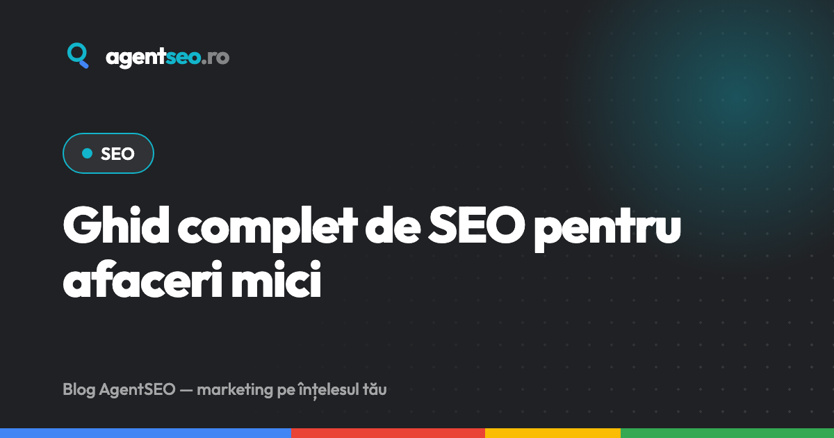 Ghid complet de SEO pentru afaceri mici