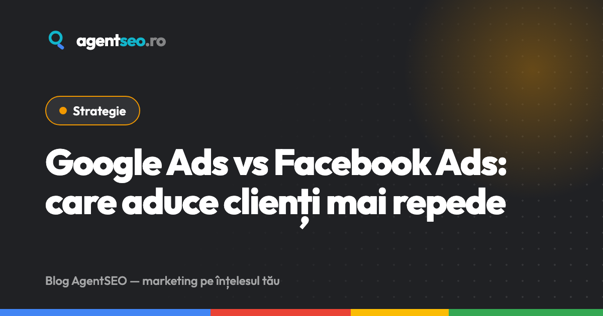 Google Ads vs Facebook Ads: care aduce clienți mai repede